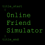 Online Friend Simulator